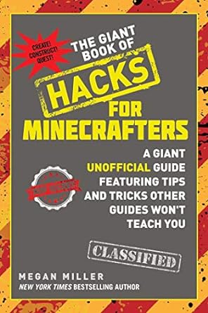 the giant book of hacks for minecrafters a giant unofficial guide featuring tips and tricks other guides wont