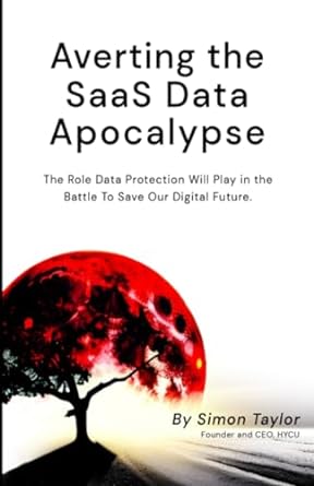 averting the saas data apocalypse the role data protection will play in the battle to save our digital future