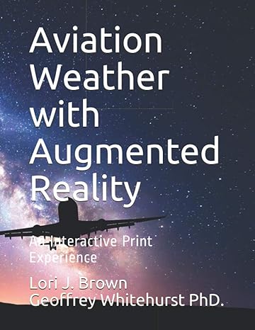 aviation weather with augmented reality an interactive print experience for pilots 1st edition prof lori j