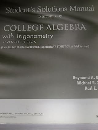 students solutions manual to accompany college algebra with trigonometry 7th edition barnett, raymond a ,