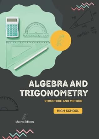 algebra and trigonometry structure and method 1st edition ait outoulboun essaid 979-8836277055