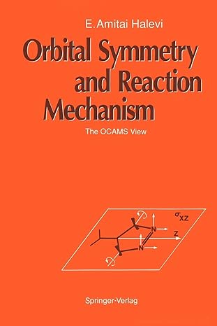 orbital symmetry and reaction mechanism the ocams view 1st edition e amitai halevi 3642835708, 978-3642835704
