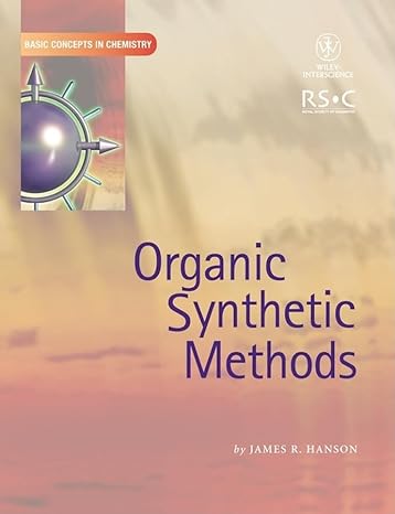 organic synthetic methods 1st edition james r hanson 047154910x, 978-0471549109