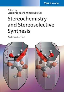 stereochemistry and stereoselective synthesis an introduction 1st edition laszlo poppe, mihaly nogradi