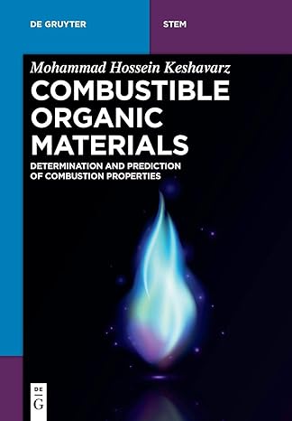 combustible organic materials determination and prediction of combustion properties 1st edition mohammad