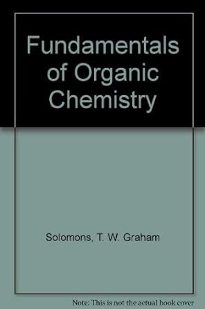 fundamentals of organic chemistry 1st edition t w graham solomons 0471029807, 978-0471029809