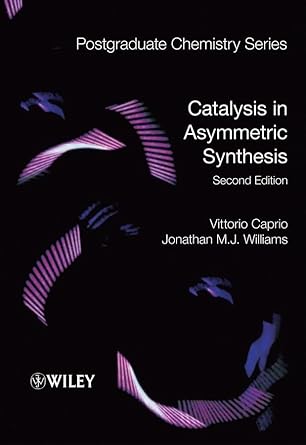 catalysis in asymmetric synthesis 2nd edition vittorio caprio ,jonathan m j williams 1405175192,