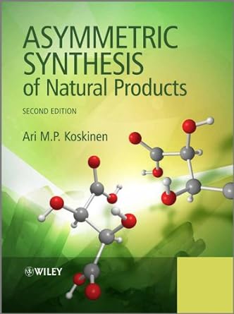 asymmetric synthesis of natural products 2nd edition ari m p koskinen 1119976693, 978-1119976691