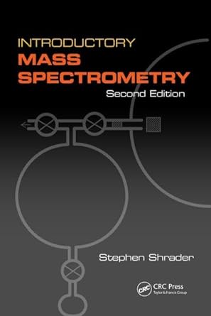 introductory mass spectrometry 2nd edition stephen shrader 1466595841, 978-1466595842