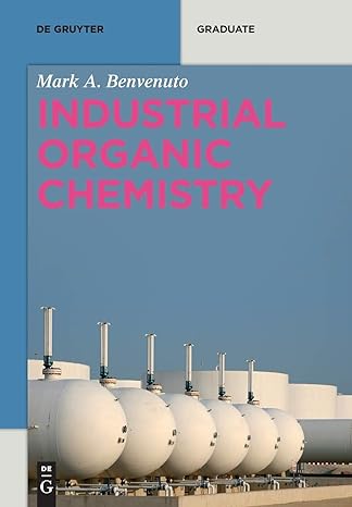 industrial organic chemistry 1st edition mark anthony benvenuto 3110494469, 978-3110494464