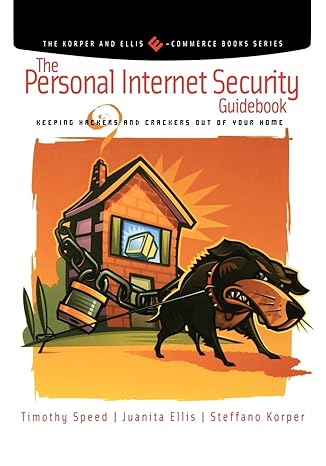 the personal internet security guidebook keeping hackers and crackers out of your home 1st edition tim speed