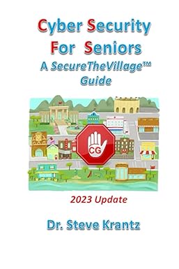 cyber security for seniors a secure the village guide 1st edition dr steve krantz 1794698051, 978-1794698055