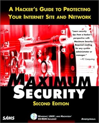 a hackers guide to protecting your internet site and network maximum security 2nd edition anonymous