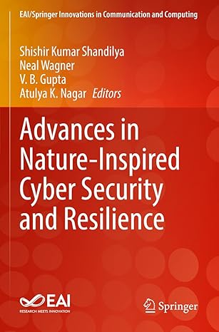 advances in nature inspired cyber security and resilience 1st edition shishir kumar shandilya ,neal wagner ,v