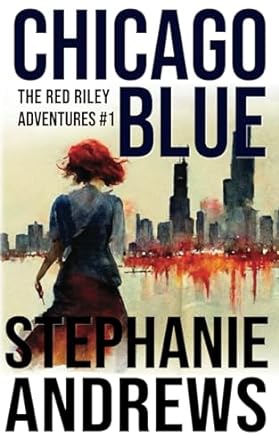chicago blue the red riley adventures 1  stephanie andrews 1983011215, 978-1983011214