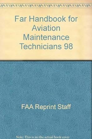 far handbook for aviation maintenance technicians 98 1st edition faa reprint staff 0884872009, 978-0884872009