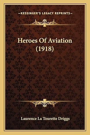 heroes of aviation 1st edition laurence la tourette driggs 1165489481, 978-1165489480