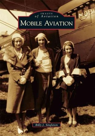 mobile aviation 1st edition billy j singleton 0738586838, 978-0738586830