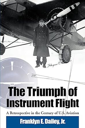 the triumph of instrument flight a retrospective in the century of u s aviation 1st edition franklyn e dailey