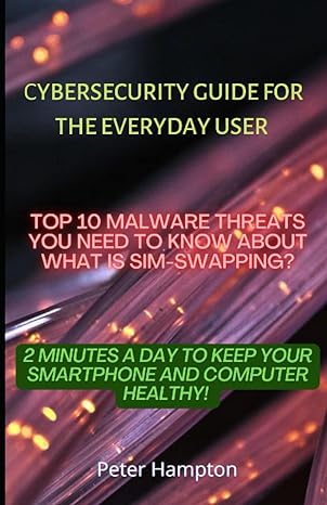 cybersecurity guide for the everyday user top 10 malware threats you need to know about what is sim swapping