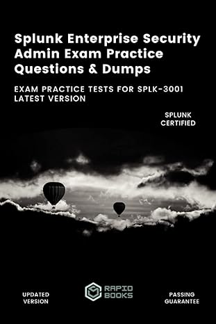 splunk enterprise security admin exam practice questions and dumps exam practice tests for splk 3001 latest