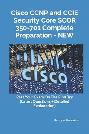 cisco ccnp and ccie security core scor 350 701 compelete preparation new pass your exam on the first try 1st