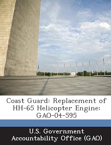 coast guard replacement of hh 65 helicopter engine gao 04 595 1st edition u s government accountability
