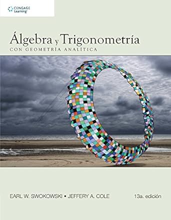 algebra y trigonometria con geometria analitica 13th edition jeffery cole ,earl swokowski 6074816123,