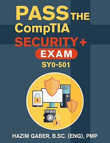 pass the comptia security+ exam sy0 501 1st edition hazim gaber 979-8634381756
