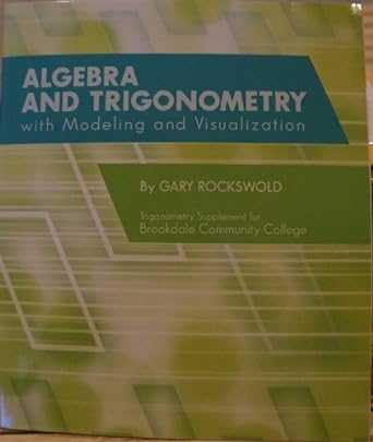 algebra and trigonometry with modeling and visualization 4th edition gary k rockswold 0558323138,