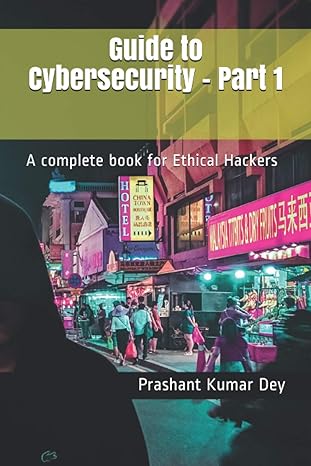 guide to cybersecurity part 1 a complete book for ethical hackers 1st edition prashant kumar dey