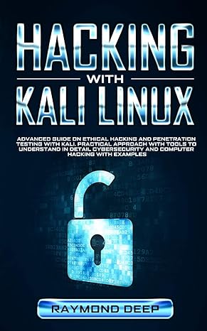 hacking with kali linux advanced guide on ethical hacking and penetration testing with kali practical