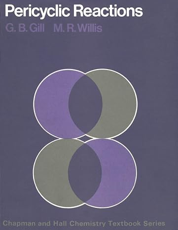 pericyclic reactions 1st edition g gill, m r willis 0412124904, 978-0412124907