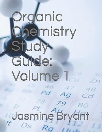 organic chemistry study guide volume 1 1st edition jasmine bryant 979-8745473760
