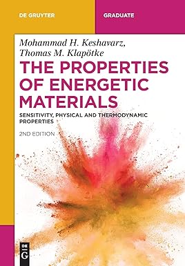 the properties of energetic materials sensitivity physical and thermodynamic properties 2nd edition mohammad