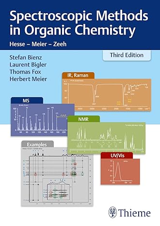 spectroscopic methods in organic chemistry 3rd. edition stefan bienz ,laurent bigler ,thomas fox ,herbert