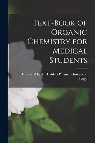 text book of organic chemistry for medical students 1st edition r h aders plimmer gustav von bunge