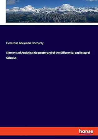 elements of analytical geometry and of the differential and integral calculus 1st edition gerardus beekman