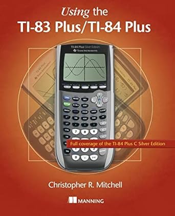 using the ti 83 plus ti 84 plus 1st edition christopher mitchell 161729084x, 978-1617290848