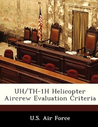 uh/th 1h helicopter aircrew evaluation criteria 1st edition u s air force 1249129168, 978-1249129165