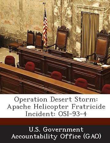operation desert storm apache helicopter fratricide incident osi 93 4 1st edition u s government