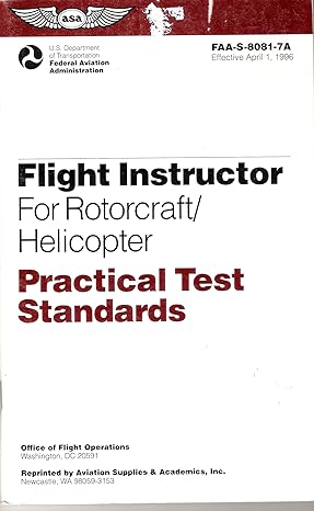 flight instructor for rotocraft/helicopter practical test standards 1st edition office of flight operations