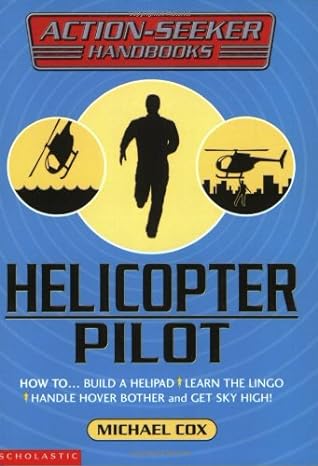 helicopter pilot 1st edition michael cox 0439977428, 978-0439977425