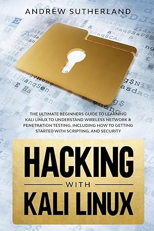 hacking with kali linux the ultimate beginners guide for learning kali linux to understand wireless network