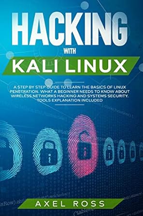 hacking with kali linux a step by step guide to learn the basics of linux penetration what a beginner needs