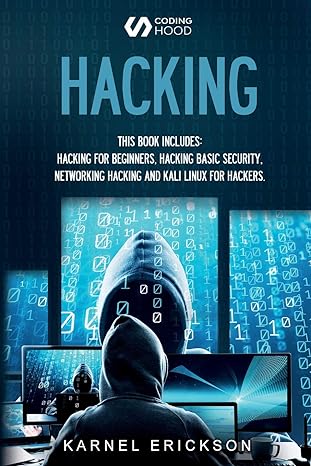 hacking this book includes hacking for beginners hacking basic security networking hacking and kali linux for