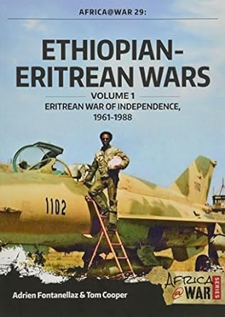 ethiopian eritrean wars volume 1 eritrean war of independence 1961 1988 1st edition tom cooper ,adrien
