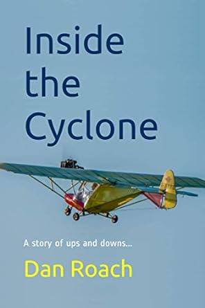 inside the cyclone a story of ups and downs 1st edition dan roach 979-8669878115