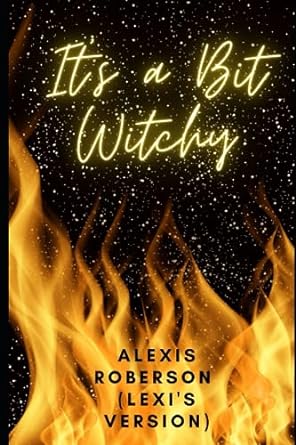 its a bit witchy  alexis roberson 979-8856404417
