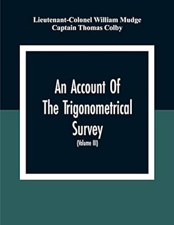 an account of the trigonometrical survey 1st edition lieutenant colonel william mudge ,captain thomas colby